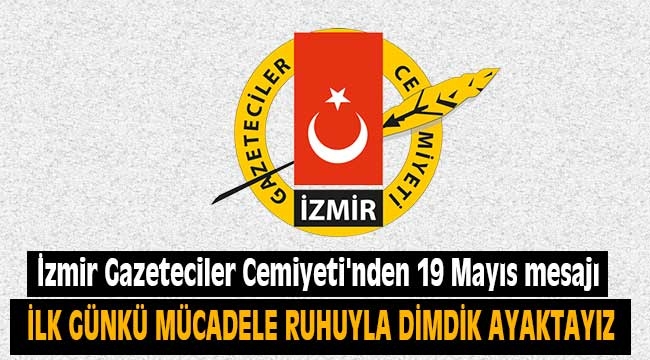 İzmir Gazeteciler Cemiyeti'nden 19 Mayıs mesajı