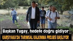 Karşıyaka'da tarımsal kalkınma hareketi başlıyor