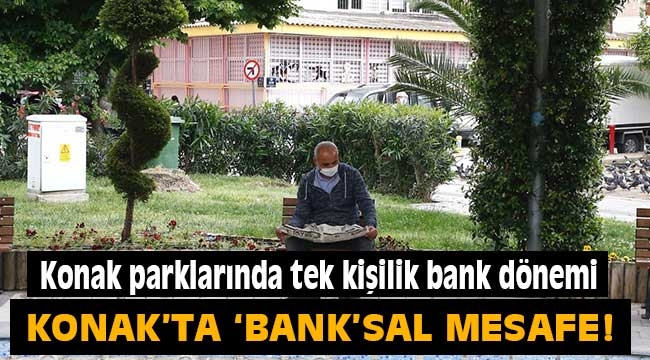 Konak parklarında tek kişilik bank dönemi