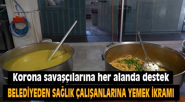 Milas Belediyesi'nden sağlık çalışanlarına yemek