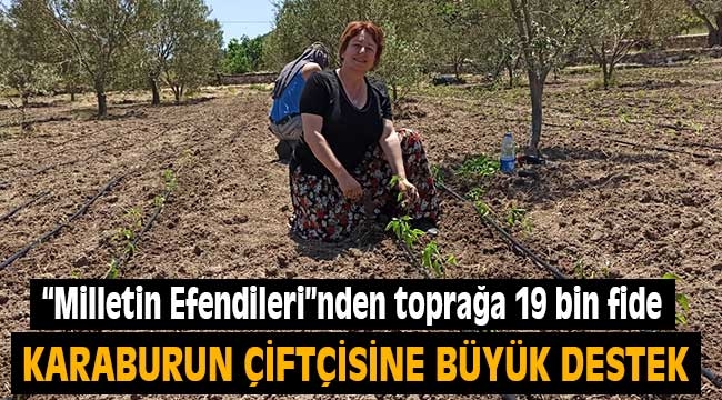 "Milletin Efendileri"nden toprağa 19 bin fide