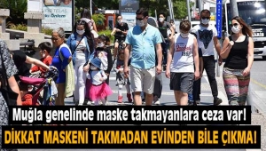 Muğla genelinde maske takmayanlara cezası var!