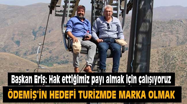 Ödemiş'in hedefi turizmde marka olmak 