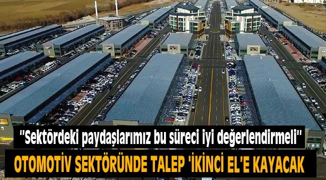 Otomotiv sektöründe talep 'nci ele kayacak