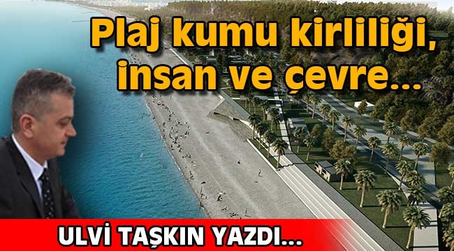 Plaj kumu kirliliği, insan ve çevre...