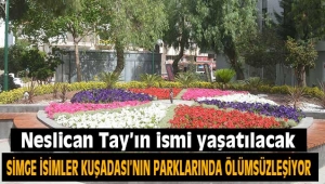 Simge isimler Kuşadası'nda ölümsüzleşiyor