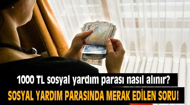 Sosyal yardım parasında merak edilen soru!