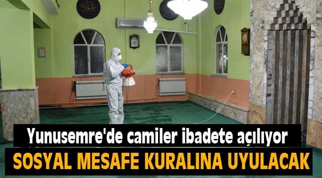 Yunusemre'de camiler ibadete açılıyor