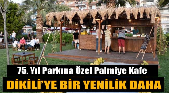 75. Yıl Parkına Özel Palmiye Kafe