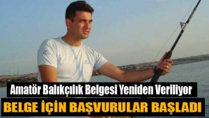 Amatör Balıkçılık Belgesi Yeniden Veriliyor