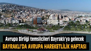 Avrupa Birliği temsilcileri Bayraklı'ya gelecek