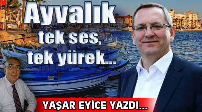  Ayvalık tek ses, tek yürek...