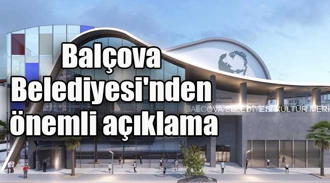 Balçova Belediyesi'nden önemli açıklama