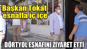 Başkan Tokat esnafla iç içe
