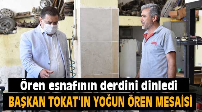 Başkan Tokat, Ören esnafının derdini dinledi