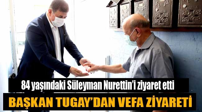 Başkan Tugay'dan 68 yıllık esnafa vefa