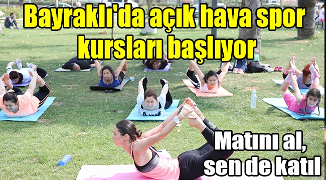 Bayraklı'da açık hava spor kursları başlıyor