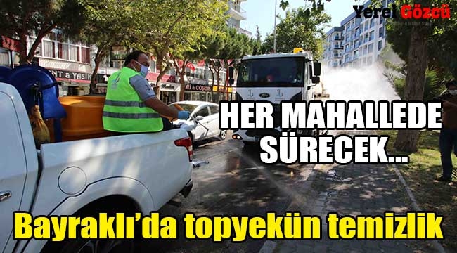 Bayraklı'da topyekün temizlik