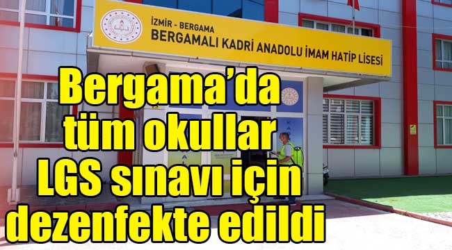 Bergama'da tüm okullar LGS sınavı için dezenfekte edildi  