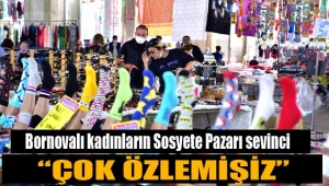 Bornovalı kadınların Sosyete Pazarı sevinci 