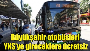 Büyükşehir otobüsleri YKS'ye gireceklere ücretsiz