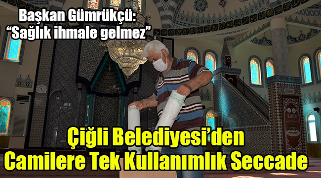 Çiğli Belediyesi'den Camilere Tek Kullanımlık Seccade 