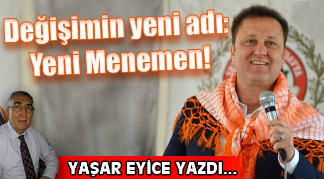 Değişimin yeni adı: Yeni Menemen!