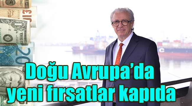 Doğu Avrupa'da yeni fırsatlar kapıda