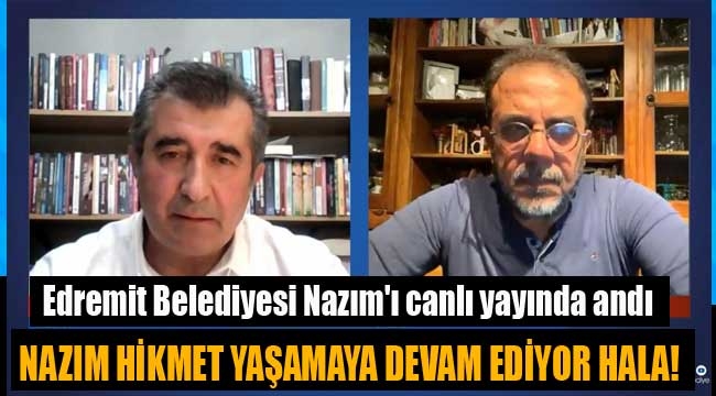 Edremit Belediyesi Nazım'ı canlı yayında andı