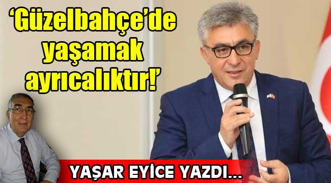 'Güzelbahçe'de yaşamak ayrıcalıktır!'