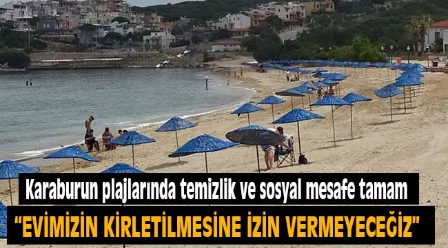 Karaburun plajlarında temizlik ve sosyal mesafe tamam 