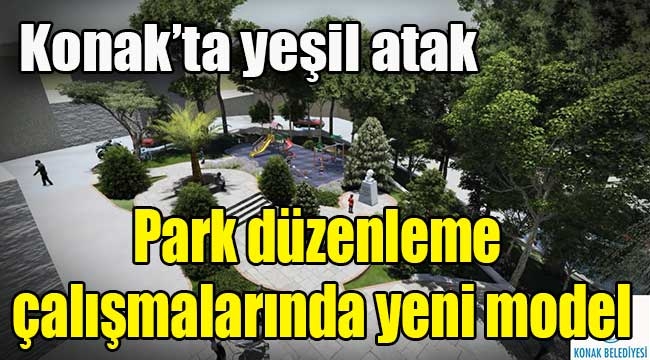 Konak'ta park düzenleme çalışmalarında yeni model