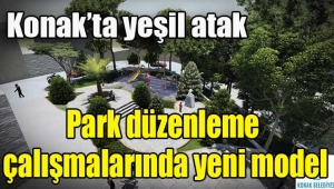 Konak'ta park düzenleme çalışmalarında yeni model