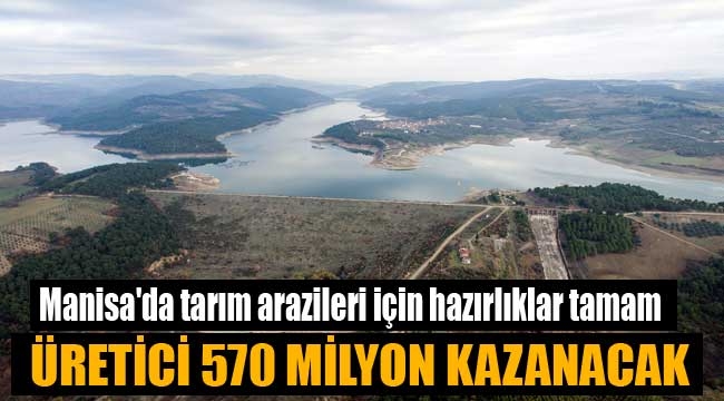 Manisa'da tarım arazileri için hazırlıklar tamam