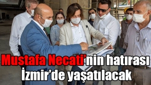 Mustafa Necati'nin hatırası İzmir'de yaşatılacak