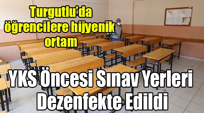 YKS Öncesi Sınav Yerleri Dezenfekte Edildi