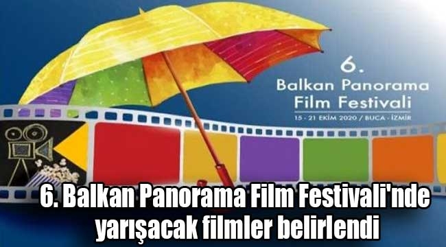 6. Balkan Panorama Film Festivali'nde yarışacak filmler belirlendi