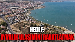 Ayvalık ulaşımı rahatlayacak!