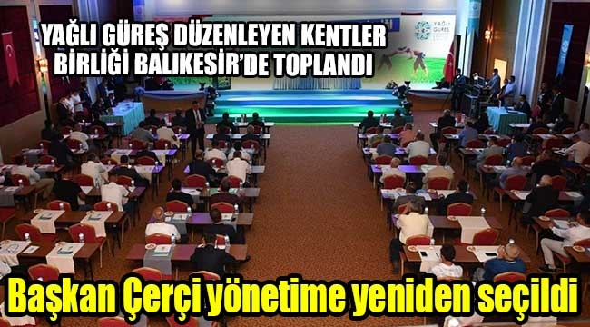 Başkan Çerçi yönetime yeniden seçildi