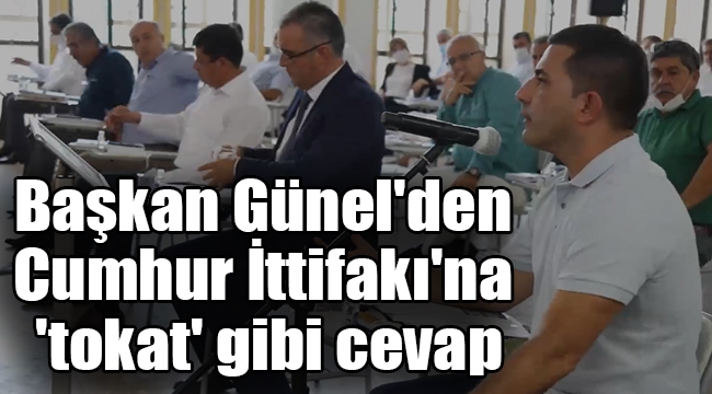 Başkan Ömer Günel'den Cumhur İttifakı'na 'tokat' gibi cevap