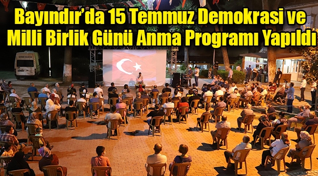 Bayındır'da 15 Temmuz Demokrasi ve Milli Birlik Günü Anma Programı Yapıldı