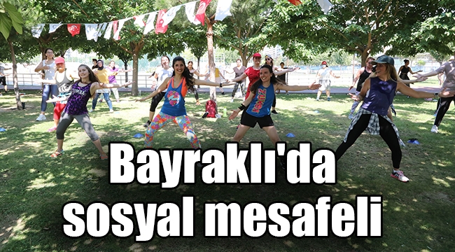 Bayraklı'da sosyal mesafeli 