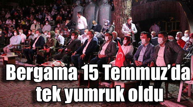 Bergama 15 Temmuz'da tek yumruk oldu