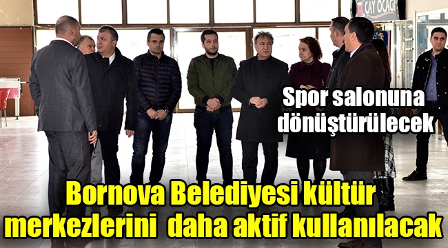 Bornova Belediyesi kültür merkezlerini  daha aktif kullanılacak