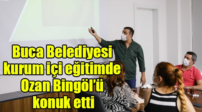 Buca Belediyesi kurum içi eğitimde Ozan Bingöl'ü konuk etti