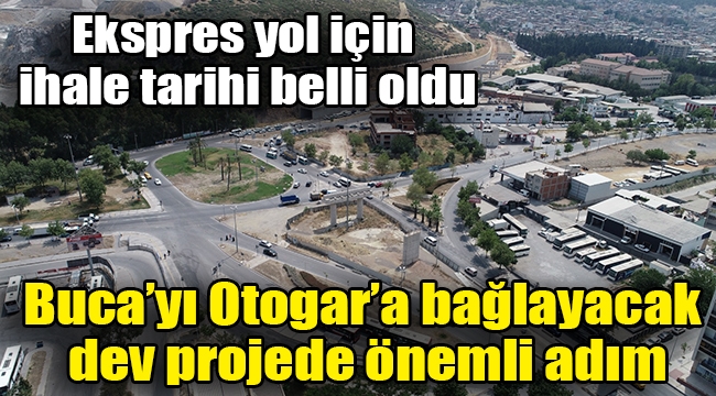 Buca'yı Otogar'a bağlayacak dev projede önemli adım