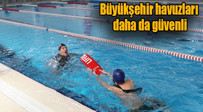 Büyükşehir havuzları daha da güvenli