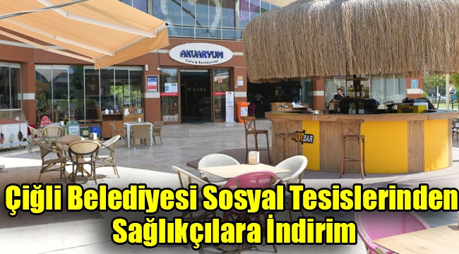 Çiğli Belediyesi Sosyal Tesislerinden Sağlıkçılara İndirim