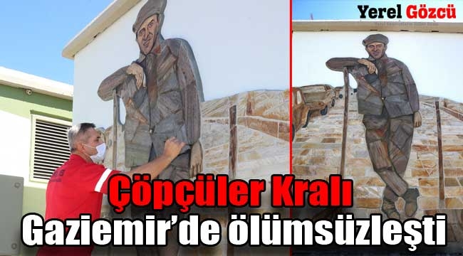 Çöpçüler Kralı Gaziemir'de ölümsüzleşti