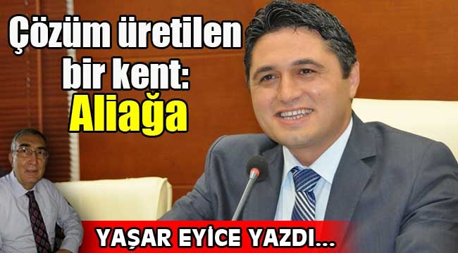 Çözüm üretilen bir kent: Aliağa